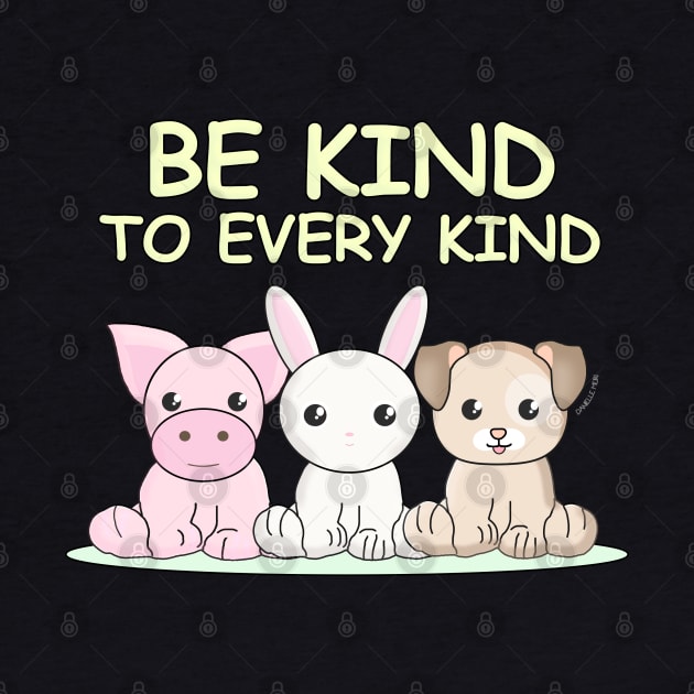 Be kind to every kind by Danielle